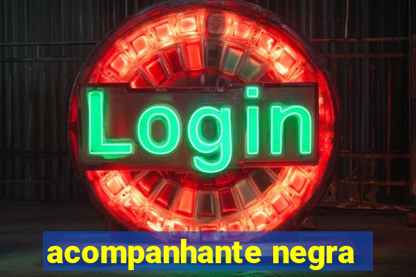 acompanhante negra